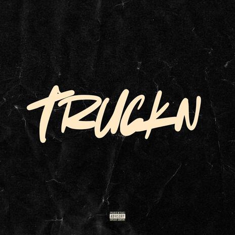 TRUCKN | Boomplay Music