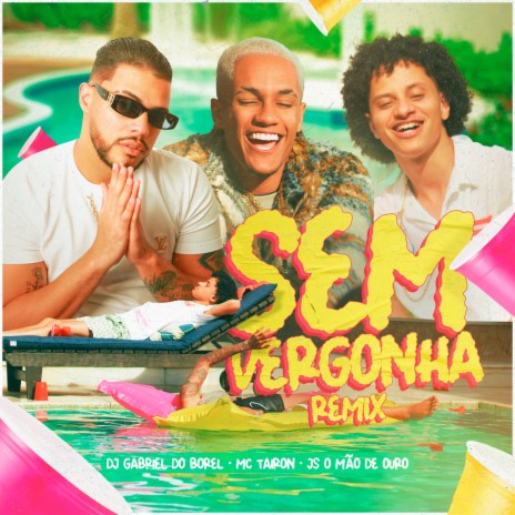 Sem Vergonha (Remix Brega Funk Raiz) ft. MC Tairon & Dj Gabriel do Borel | Boomplay Music