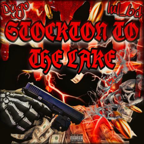 Stockton To The Lake ft. Lul bd | Boomplay Music