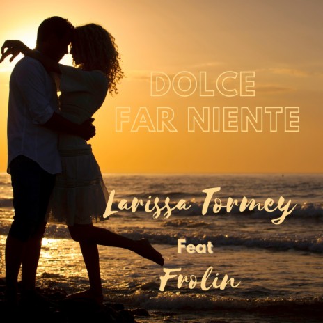 Dolce Farniente ft. Frolin