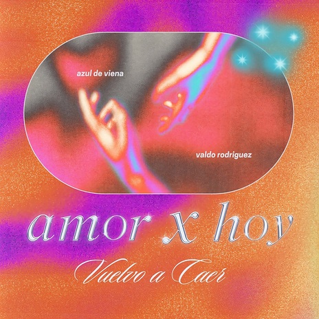 Amor x Hoy (Vuelvo a Caer) ft. Valdo Rodriguez | Boomplay Music