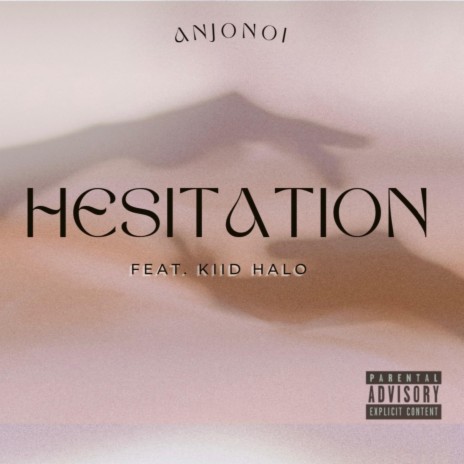 Hesitation ft. Kiid Halo | Boomplay Music