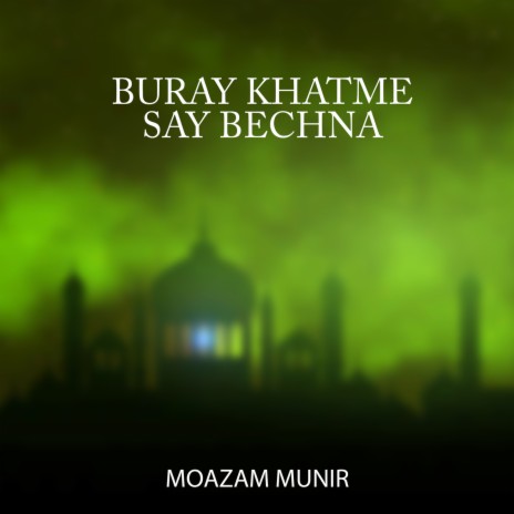 Buray Khatme Say Bechna | Boomplay Music