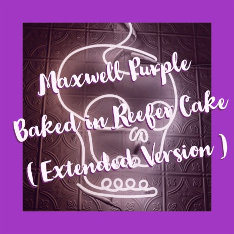 Baked in Reefer Cake (Extended Version)