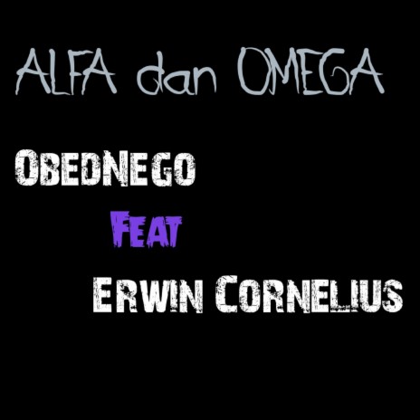 Alfa dan Omega ft. Erwin Cornelius | Boomplay Music