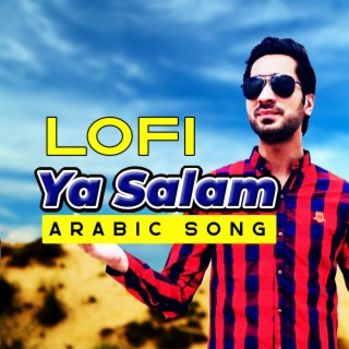 Ya Salam Arabic Song (Lofi Slowed)