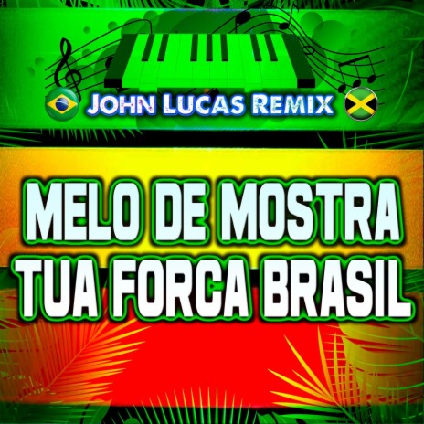 Melo de Mostra Tua Forca Brasil | Boomplay Music