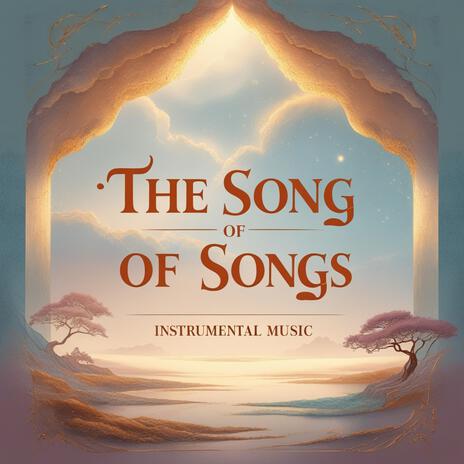 The Song of Songs | Boomplay Music