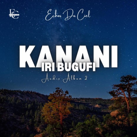 Kanani Iri Bugufi | Boomplay Music