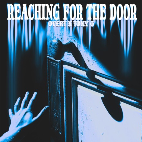 Reaching for the Door ft. Tony-G | Boomplay Music