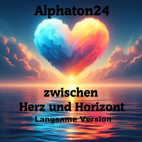 zwischen Herz und Horizont (Langsame Version) | Boomplay Music