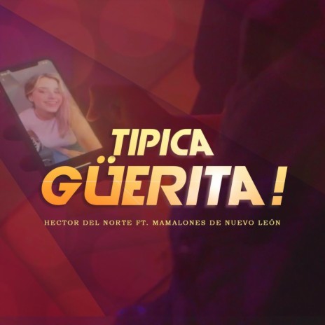 Tipica Güerita! ft. Mamalones de Nuevo León | Boomplay Music