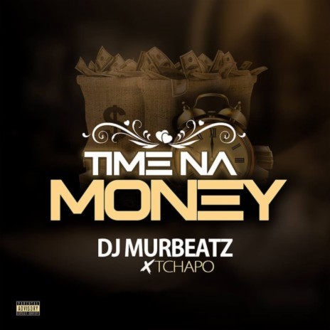 Time Na Money ft. DJ MURBEATZ | Boomplay Music