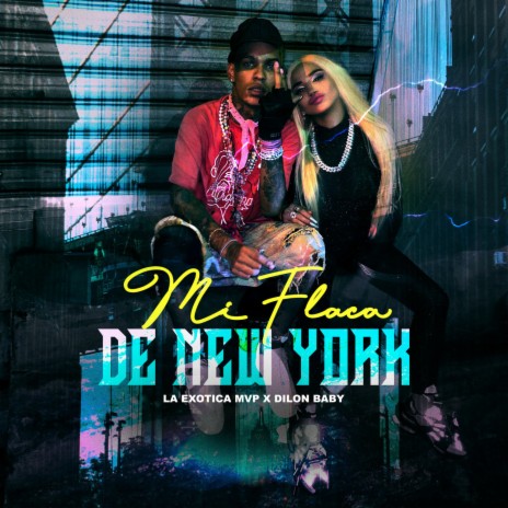 Mi Flaca De New York ft. Dilon Baby | Boomplay Music