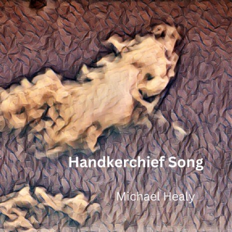 Handkerchief Song | Boomplay Music