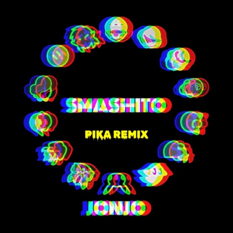 SMASHITO (PIKA REMIX)