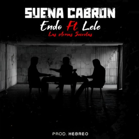 Suena Cabron ft. Lele El Arma Secreta | Boomplay Music