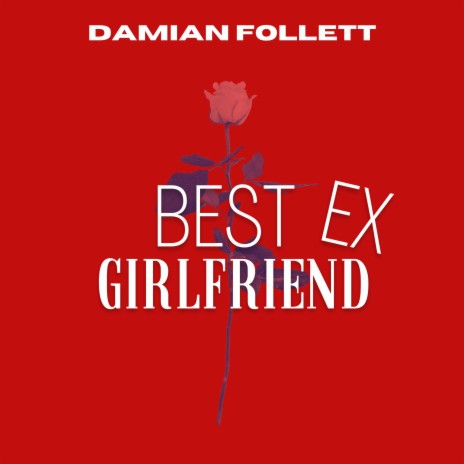 Best Ex Girlfriend | Boomplay Music