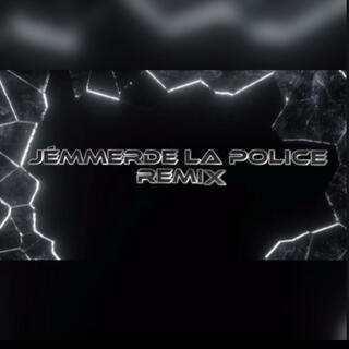 Jémmerde la Police Remix