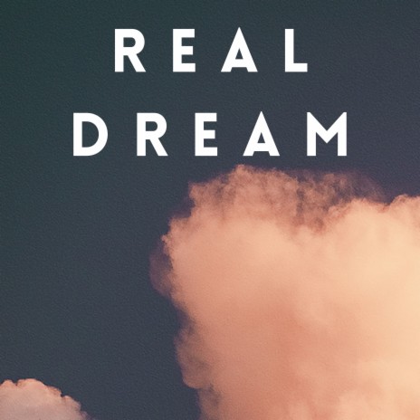 Real Dream | Boomplay Music