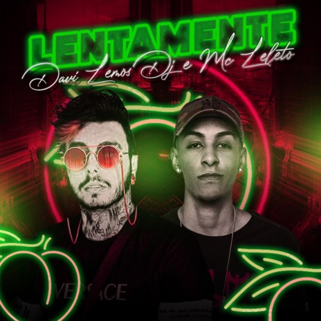 Lentamente ft. MC Leleto | Boomplay Music