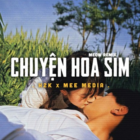 Chuyện Hoa Sim MEOW Remix (Vũ Điệu Chiến Binh) ft. H2K | Boomplay Music