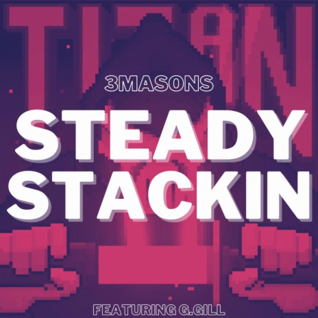 Steady Stackin ft. G.Gill | Boomplay Music