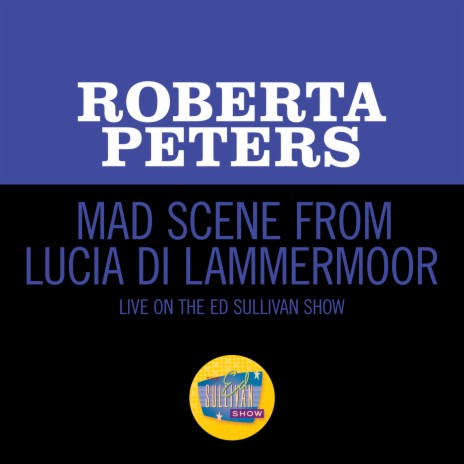 Donizetti: Lucia di Lammermoor / Act 3 - Mad Scene: Il dolce suono (Live On The Ed Sullivan Show, May 28, 1961) | Boomplay Music