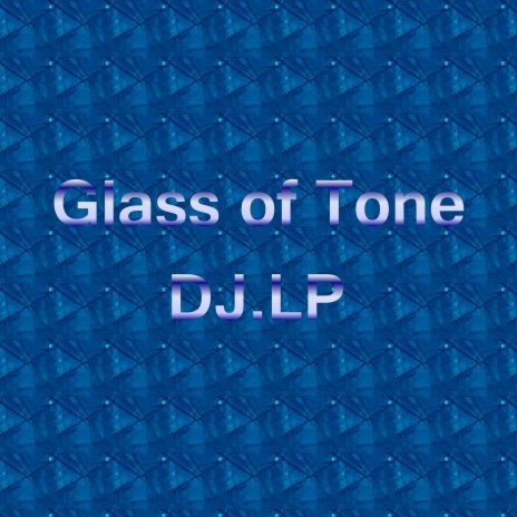 Glass of Tone | Boomplay Music