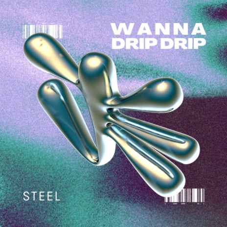 Wanna Drip! Drip! | Boomplay Music