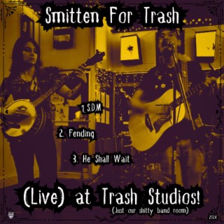 Smitten For Trash (Live)