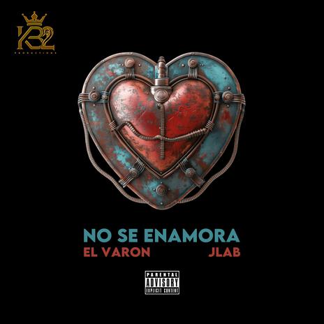 No Se Enamora ft. J.LaB | Boomplay Music