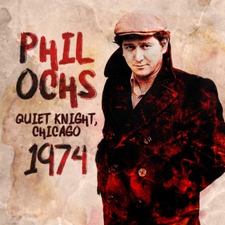 Phil Ochs / Quiet Knight, Chicago 1974 (Live)