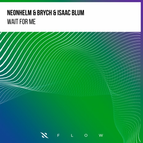 Wait For Me ft. Brych & Isaac Blum | Boomplay Music