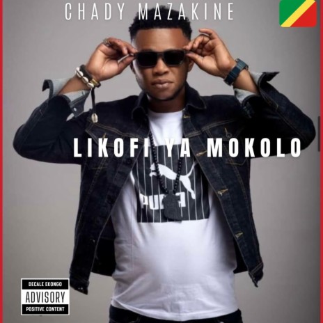 LIKOFI YA MOKOLO ft. CHADY MAZAKINE | Boomplay Music