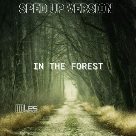 In the forest (sped up version) ft. Olexy