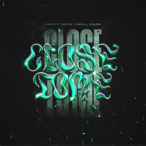 Close to Me ft. Kirill Dark | Boomplay Music