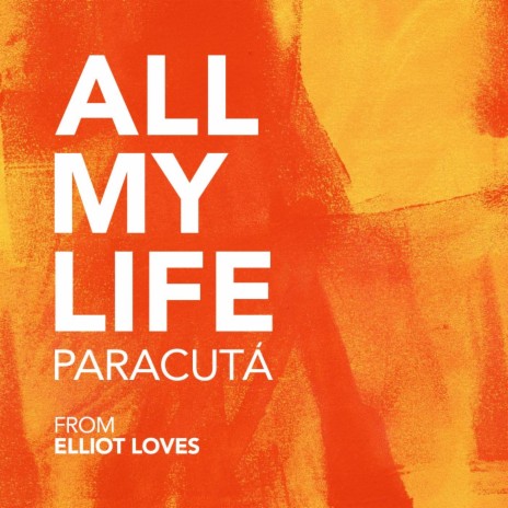 All My Life (From Elliot Loves) | Boomplay Music