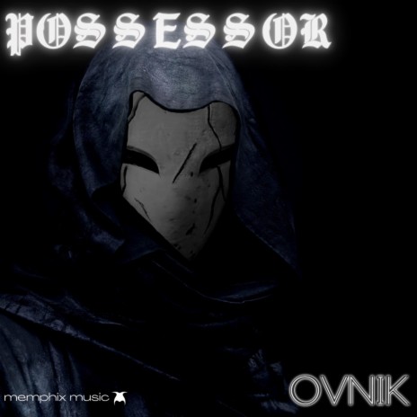 POSSESSOR | Boomplay Music