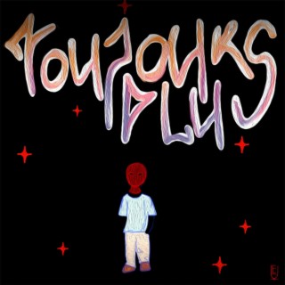 TOUJOURS + lyrics | Boomplay Music