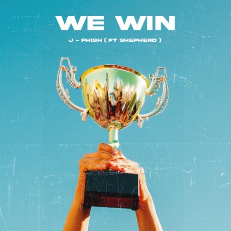 WE WIN ft. Shepherd | Boomplay Music
