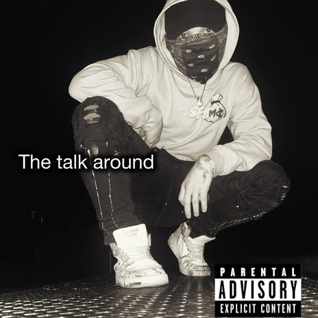 The talk around | Boomplay Music