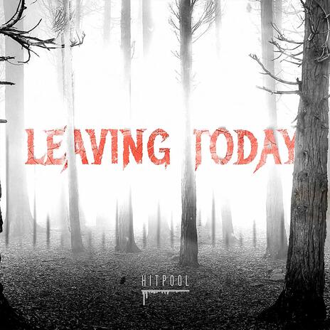 Leaving Today (feat. Ava Fortino) | Boomplay Music