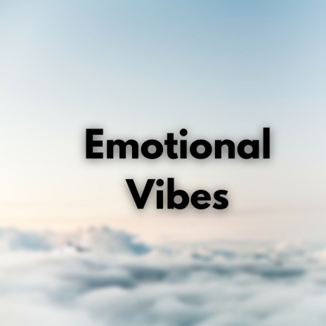 Emotional Vibes | Boomplay Music