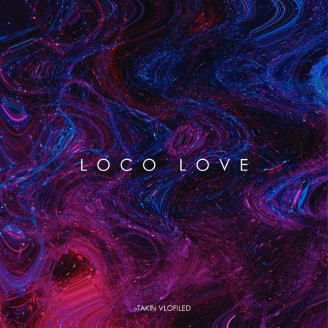 Loco Love | Boomplay Music