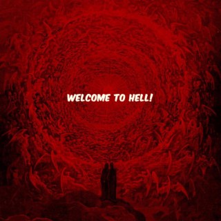 WELCOME TO HELL!