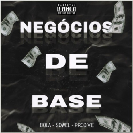 Negócios de Base ft. BOLA & SOWEL | Boomplay Music