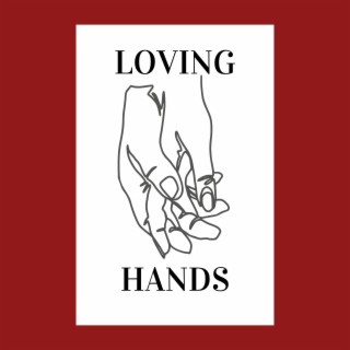 Loving Hands