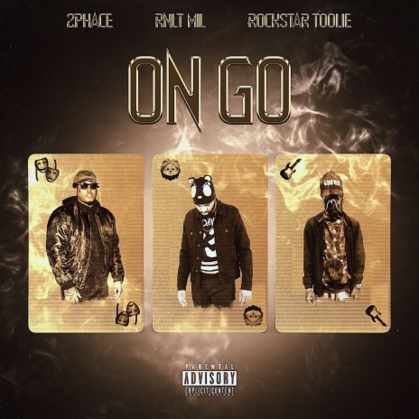 On Go ft. RLNT Mil, 2Phace & Rock$tar Toolie | Boomplay Music