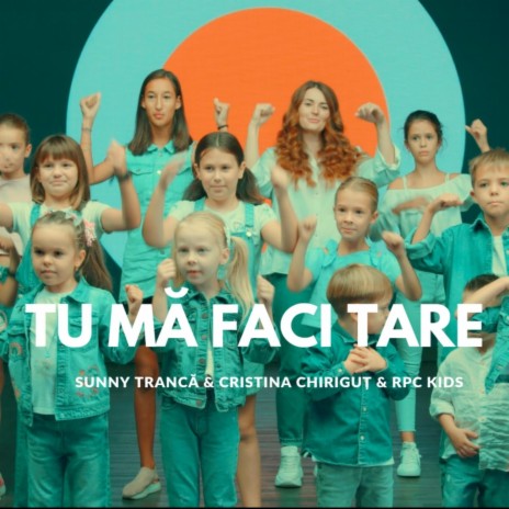 Tu Ma Faci Tare ft. Cristina Chirigut & Rpc Kids | Boomplay Music